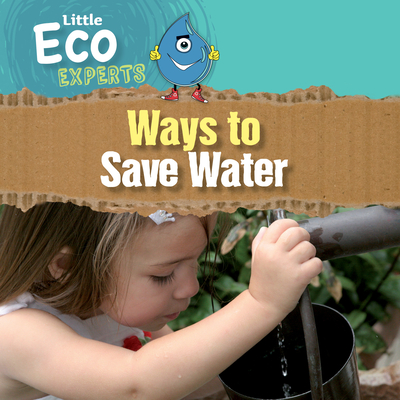 Ways to Save Water (Little Eco Experts)