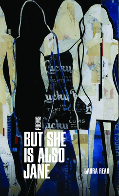 But She Is Also Jane (Juniper Prize for Poetry) By Laura Read Cover Image