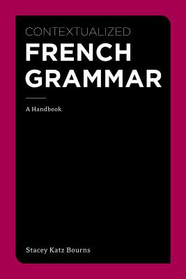 Contextualized French Grammar: A Handbook (World Languages) By Stacey Katz Bourns Cover Image
