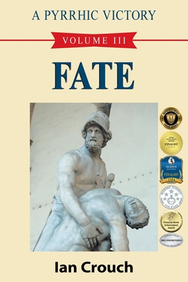 A Pyrrhic Victory: Volume III - Fate By Ian Crouch Cover Image