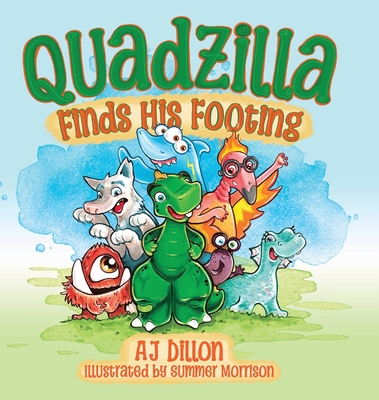 Quadzilla Finds His Footing By Aj Dillon, Summer Morrison (Illustrator) Cover Image