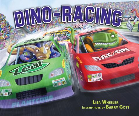 Dino-Racing By Lisa Wheeler, Barry Gott (Illustrator) Cover Image