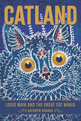 Catland: Louis Wain and the Great Cat Mania Cover Image
