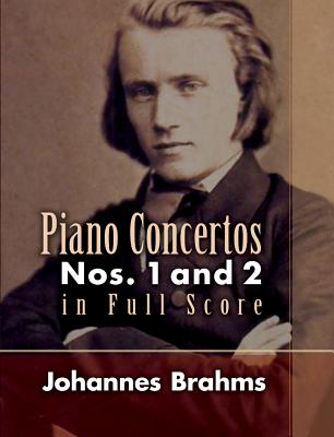 Piano Concertos: Nos. 1 and 2 in Full Score By Johannes Brahms Cover Image