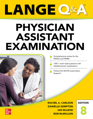 Lange Q&A Physician Assistant Examination, Eighth Edition By Rachel Carlson, Danielle Kempton, Ian McLeod Cover Image