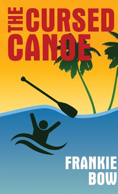 The Cursed Canoe: In Which Molly Experiences the World-Famous Labor Day Canoe Race and Endures that Awful Mix-Up at the Hotel (Professor Molly Mysteries #2)