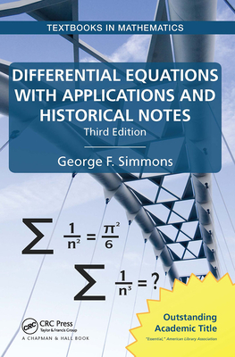 Differential Equations with Applications and Historical Notes (Textbooks in Mathematics) By George F. Simmons Cover Image