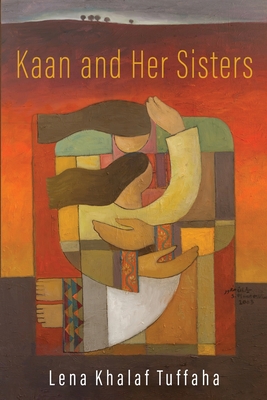 Kaan and Her Sisters By Lena Khalaf Tuffaha Cover Image