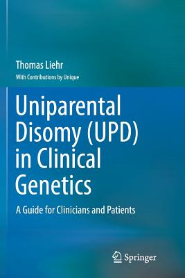 Uniparental Disomy (Upd) in Clinical Genetics: A Guide for Clinicians and Patients Cover Image