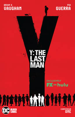 Y: The Last Man Compendium One (TV Tie-In) By Brian K. Vaughan, Pia Guerra (Illustrator) Cover Image
