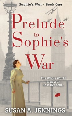 Prelude to Sophie's War: Book one of The Sophie Novels