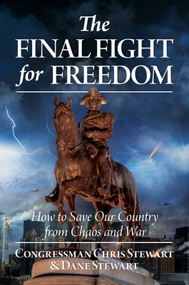 The Final Fight for Freedom: How to Save Our Country from Chaos and War Cover Image