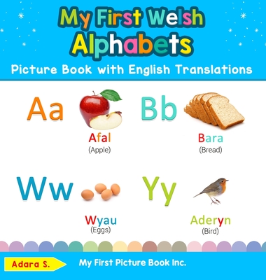 My First Welsh Alphabets Picture Book with English Translations: Bilingual Early Learning & Easy Teaching Welsh Books for Kids By Adara S Cover Image