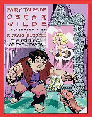 Fairy Tales of Oscar Wilde: The Birthday of the Infanta, Volume 3: Signed and Numbered Edition Cover Image
