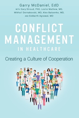 Conflict Management in Healthcare: Creating a Culture of Cooperation By Garry McDaniel Cover Image