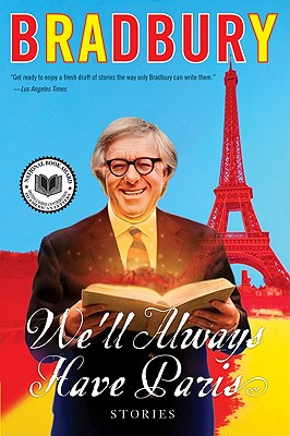 We'll Always Have Paris: Stories By Ray Bradbury Cover Image