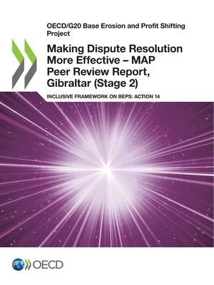 Making Dispute Resolution More Effective - MAP Peer Review Report, Gibraltar (Stage 2) By Oecd Cover Image