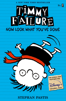 Timmy Failure: Now Look What You've Done By Stephan Pastis, Stephan Pastis (Illustrator) Cover Image