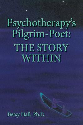 Psychotherapy's Pilgrim Poet: The Story Within Cover Image