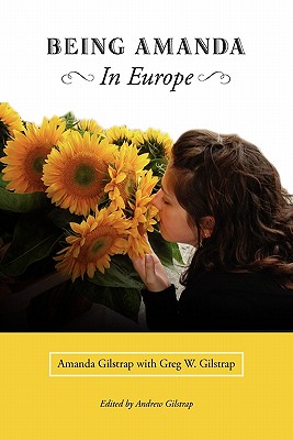 Being Amanda - In Europe By Greg W. Gilstrap, Amanda Gilstrap Cover Image