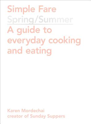 Simple Fare: Spring and Summer