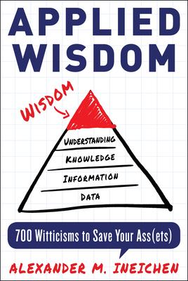 Applied Wisdom: 700 Witticisms to Save Your Assets By Alexander Ineichen Cover Image