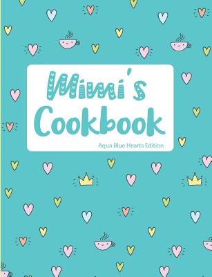 Mimi's Cookbook Aqua Blue Hearts Edition By Pickled Pepper Press Cover Image