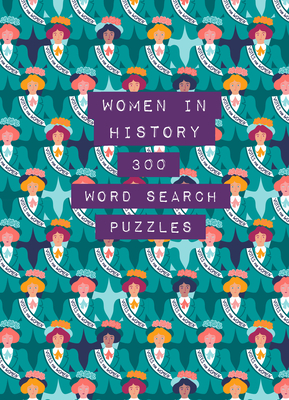 Women in History: 300 Word Search Puzzles (Life is Better with Puzzles #3) Cover Image