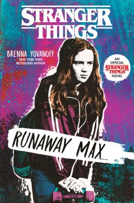 Stranger Things: Runaway Max By Brenna Yovanoff Cover Image