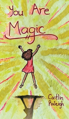 You Are Magic By Caitlin Raleigh Cover Image