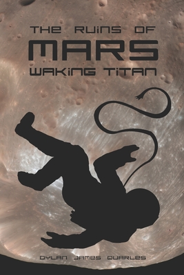 The Ruins of Mars: Waking Titan (The Ruins of Mars Trilogy #2)