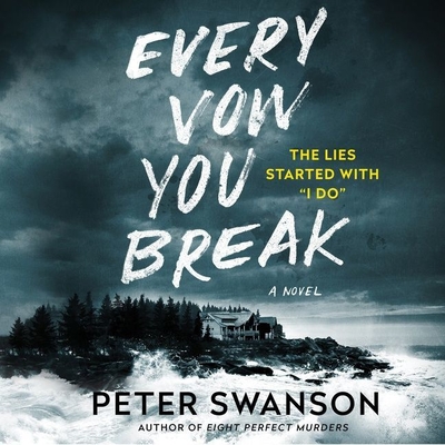 Every Vow You Break By Peter Swanson, Karissa Vacker (Read by) Cover Image