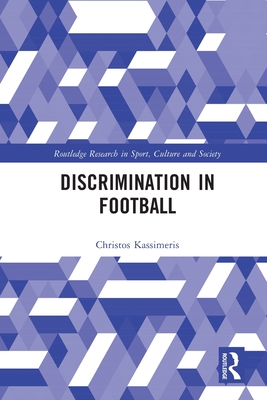 Discrimination in Football (Routledge Research in Sport) Cover Image