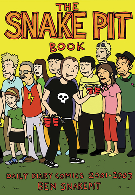 The Snake Pit Book: Daily Diary Comics 2001-2003 (Comix Journalism)