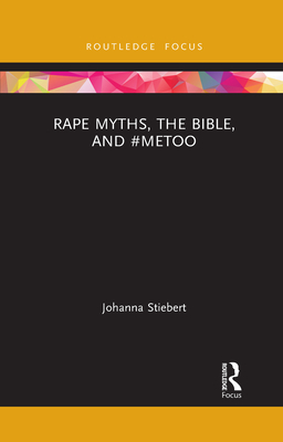 Rape Myths, the Bible, and #Metoo (Rape Culture)