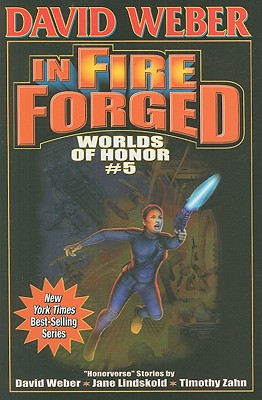 In Fire Forged: Worlds of Honor V (Worlds of Honor (Weber) #5)