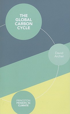 The Global Carbon Cycle (Princeton Primers in Climate #1) Cover Image