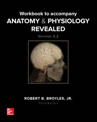 Workbook to Accompany Anatomy & Physiology Revealed Version 3.2 By Robert Broyles Cover Image
