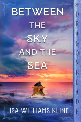 Between the Sky and the Sea By Lisa Williams Kline Cover Image