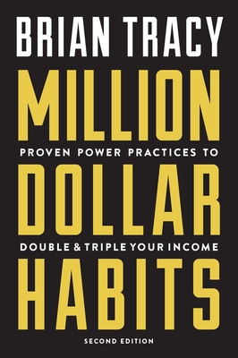 Million Dollar Habits: Proven Power Practices to Double and Triple Your Income By Brian Tracy Cover Image