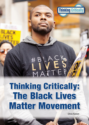 Thinking Critically the Black Lives Matter Movement
