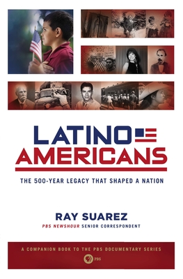 Latino Americans: The 500-Year Legacy That Shaped a Nation Cover Image