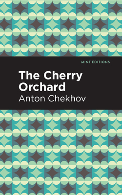 The Cherry Orchard By Anton Chekhov, Mint Editions (Contribution by) Cover Image