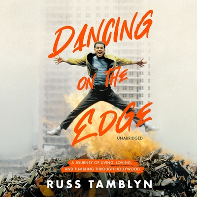 Dancing on the Edge: A Journey of Living, Loving, and Tumbling Through Hollywood Cover Image