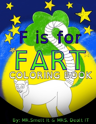 F is for FART: Coloring Book: A rhyming ABC children's COLORING book about farting animals Cover Image