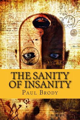 洋書 THE SANITY OF INSANITY by PAUL BRODY Results for 