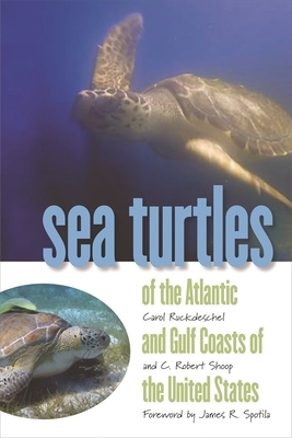 Sea Turtles of the Atlantic and Gulf Coasts of the United States (Wormsloe Foundation Nature Books)
