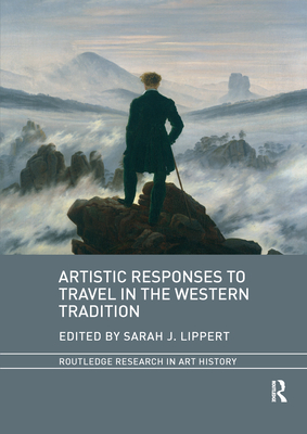 Artistic Responses to Travel in the Western Tradition (Routledge Research in Art History)