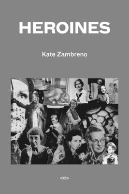 Heroines (Semiotext(e) / Active Agents) By Kate Zambreno Cover Image