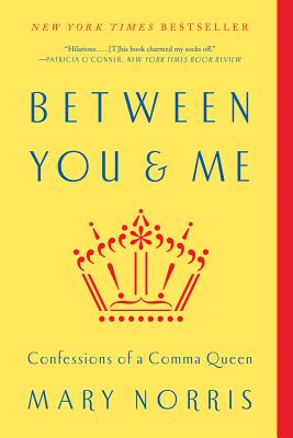 Between You & Me: Confessions of a Comma Queen Cover Image